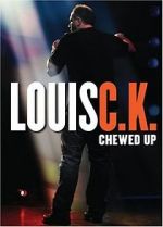 Watch Louis C.K.: Chewed Up 0123movies