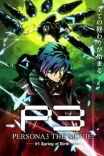 Watch Persona 3 The Movie Chapter 1, Spring of Birth 0123movies