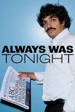 Watch Always Was Tonight (TV Special 2026) 0123movies