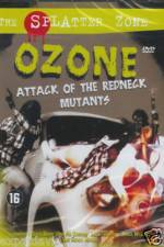 Watch Ozone Attack of the Redneck Mutants 0123movies