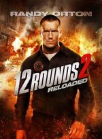 Watch 12 Rounds 2: Reloaded 0123movies
