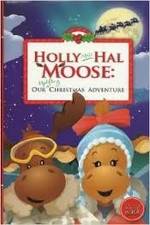 Watch Holly and Hal Moose: Our Uplifting Christmas Adventure 0123movies