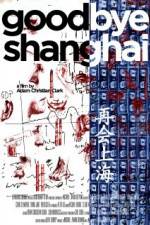 Watch Goodbye Shanghai 0123movies