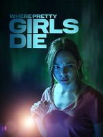 Watch Where Pretty Girls Die 0123movies