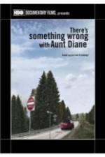 Watch There's Something Wrong with Aunt Diane 0123movies