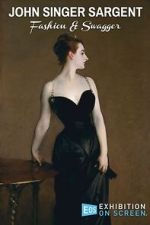 Watch John Singer Sargent: Fashion and Swagger 0123movies