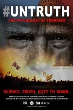 Watch #UNTRUTH: The Psychology of Trumpism 0123movies
