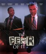 Watch The Fear of It 0123movies