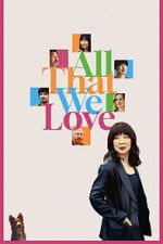 Watch All That We Love 0123movies