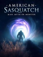 Watch American Sasquatch: Man, Myth or Monster 0123movies