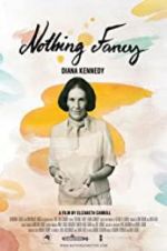 Watch Diana Kennedy: Nothing Fancy 0123movies