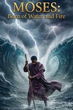 Watch Moses: Born of Water and Fire 0123movies