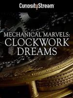 Watch Mechanical Marvels: Clockwork Dreams 0123movies