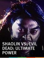 Watch Shaolin vs. Evil Dead: Ultimate Power 0123movies