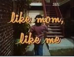 Watch Like Mom, Like Me 0123movies