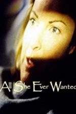 Watch All She Ever Wanted 0123movies