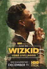 Watch Wizkid: Long Live Lagos 0123movies