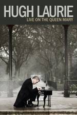 Watch Hugh Laurie: Live on the Queen Mary (2013) 0123movies