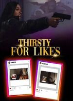 Watch Thirsty for Likes 0123movies