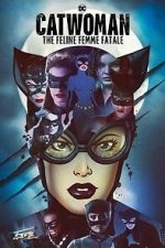 Watch DC Villains - Catwoman: The Feline Femme Fatale 0123movies