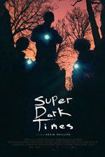 Watch Super Dark Times 0123movies