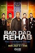 Watch Bad Dad Rehab 0123movies