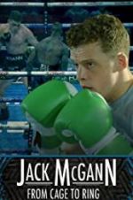 Watch Jack McGann: From Cage to Ring 0123movies