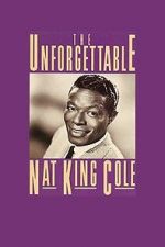 Watch The Unforgettable Nat \'King\' Cole 0123movies