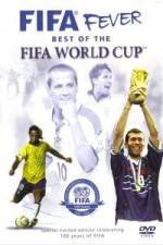 Watch FIFA Fever - Best of The FIFA World Cup 0123movies