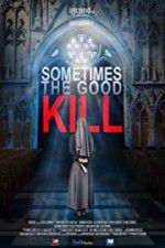 Watch Sometimes the Good Kill 0123movies