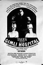 Watch Tales from the Gimli Hospital 0123movies