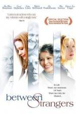 Watch Between Strangers 0123movies