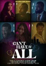 Watch Can\'t Have It All 0123movies