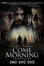 Watch Come Morning 0123movies