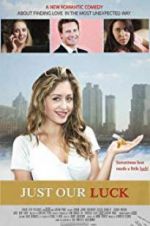 Watch Just Our Luck 0123movies