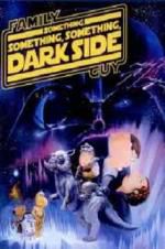 Watch Family Guy Presents: Something Something Something Dark Side 0123movies