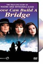 Watch Naomi & Wynonna Love Can Build a Bridge 0123movies