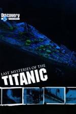 Watch Last Mysteries of the Titanic 0123movies