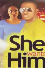 Watch She Wants Him 0123movies