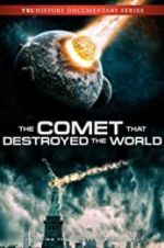 Watch The Comet That Destroyed the World 0123movies