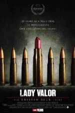 Watch Lady Valor: The Kristin Beck Story 0123movies