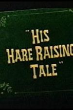 Watch His Hare Raising Tale 0123movies