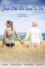 Watch Just Like We Used to Do 0123movies