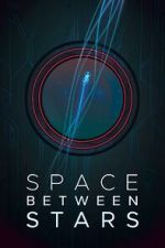 Watch Space Between Stars (Short 2018) 0123movies