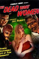 Watch The Dead Want Women 0123movies