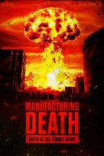 Watch Manufacturing Death: Birth of the Atom Bomb 0123movies
