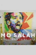 Watch Mo Salah: A Football Fairy Tale 0123movies