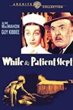Watch While the Patient Slept 0123movies