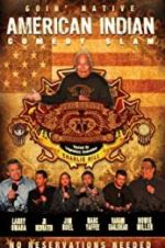 Watch American Indian Comedy Slam: Goin Native No Reservations Needed 0123movies