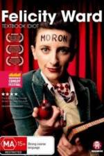 Watch Felicity Ward Textbook Idiot 0123movies